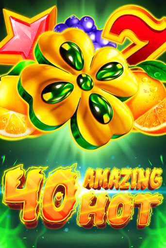 40 Amazing Hot - играть онлайн | Казино Cristal Palace бесплатно