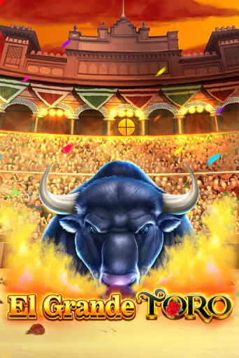 El Grande Toro - играть онлайн | Казино Cristal Palace бесплатно
