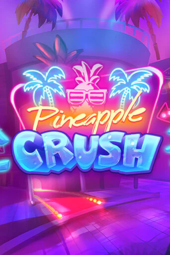 Pineapple Crush - играть онлайн | Казино Cristal Palace бесплатно