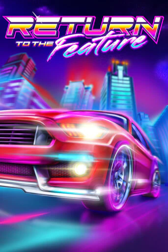 Return To The Feature - играть онлайн | Казино Cristal Palace бесплатно
